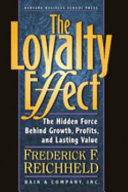 The loyalty effect : the hidden force behind growth, profits, and lasting value /