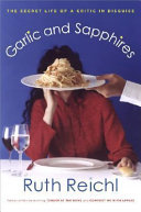 Garlic and sapphires : the secret life of a critic in disguise /
