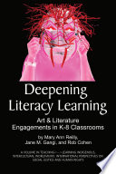Deepening literacy learning : art and literature engagements in K-8 classrooms /
