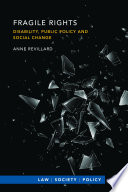 Fragile Rights : Disability, Public Policy, and Social Change /