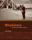 Whaikōrero : the world of Māori oratory /