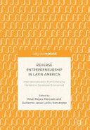 Reverse entrepreneurship in Latin America : internationalization from emerging markets to developed economies /