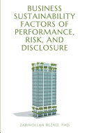 Business sustainability factors of performance, risk, and disclosure /