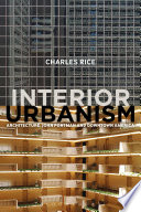 Interior urbanism : architecture, John Portman and downtown America /