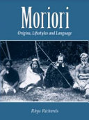 Moriori : origins, lifestyle and language /
