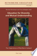 Education for diversity and mutual understanding : the experience of Northern Ireland /