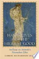 Happy lives and the highest good : an essay on Aristotle's Nicomachean ethics /