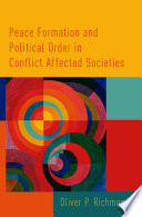 Peace formation and political order in conflict affected societies /