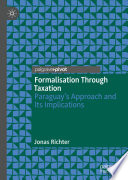 Formalisation through taxation : Paraguay's approach and its implications /