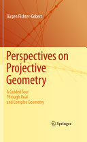 Perspectives on projective geometry : a guided tour through real and complex geometry /