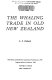 The whaling trade in old New Zealand /