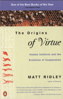 The origins of virtue : human instincts and the evolution of cooperation /
