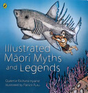 Illustrated Māori myths and legends /