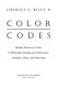 Color codes : modern theories of color in philosophy, painting and architecture, literature, music, and psychology /