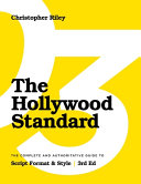The Hollywood standard : the complete and authoritative guide to script format and style /