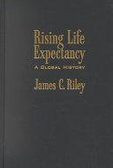 Rising life expectancy : a global history /