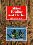 Māori healing and herbal : New Zealand ethnobotanical sourcebook /