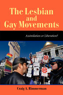 The lesbian and gay movements : assimilation or liberation /