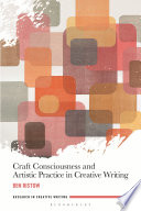 Craft consciousness and artistic practice in creative writing /