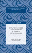 Early childhood education in Aotearoa, New Zealand : history, pedagogy, and liberation /
