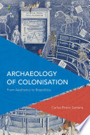 Archaeology of colonisation : from aesthetics to biopolitics /