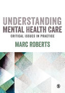 Understanding mental health care : critical issues in practice /