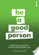 Ethics for everyday life : a practical guide /