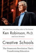 Creative schools : the grassroots revolution that's transforming education /