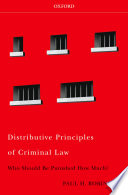 Distributive principles of criminal law : who should be punished, how much? /