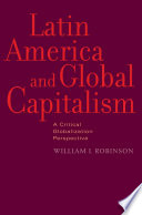 Latin America and global capitalism : a critical globalization perspective /