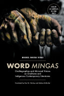 Word mingas : oralitegraphies and mirrored visions on oralitures and indigenous contemporary literatures /