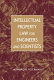 Intellectual property law for engineers and scientists /