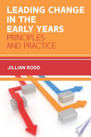 Leading change in the early years : principles and practice /