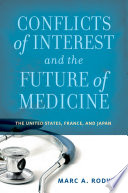 Conflicts of interest and the future of medicine : the United States, France, and Japan /