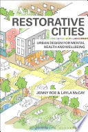 Restorative cities : urban design formental health and wellbeing /
