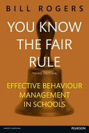 You know the fair rule : effective behaviour management in schools /