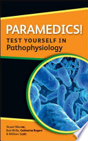 Paramedics! : test yourself in pathophysiology /