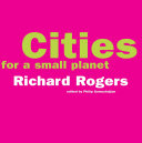 Cities for a small planet /