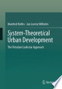 System-Theoretical Urban Development : The Potsdam Lodestar Approach.