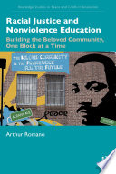 Racial justice and nonviolence education : building the beloved community, one block at a time /