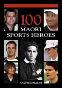 100 Māori sports heroes /