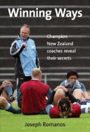Winning ways : champion New Zealand coaches reveal their secrets /