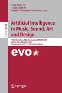 Artificial intelligence in music, sound, art and design : 10th International Conference, EvoMUSART 2021, held as part of EvoStar 2021, Virtual Event, April 7-9, 2021, Proceedings /