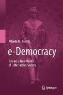 e-Democracy : toward a new model of (inter)active society /