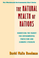 The natural wealth of nations : harnessing the market for the environment /
