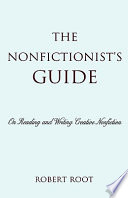 The nonfictionist's guide : on reading and writing creative nonfiction /