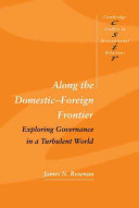 Along the domestic-foreign frontier : exploring governance in a turbulent world /