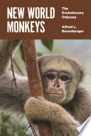New world monkeys : the evolutionary odyssey /