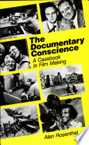 The Documentary conscience : a casebook in film making /