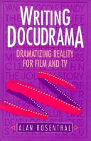 Writing docudrama : dramatizing reality for film and TV /
